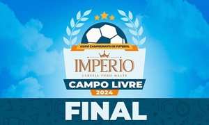 Final do XXXVI Campeonato de Futebol Livre Império 2024